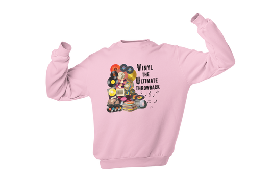 "VINYL THE ULTIMATE THROWBACK" CUSTOM DESIGN SWEATSHIRT