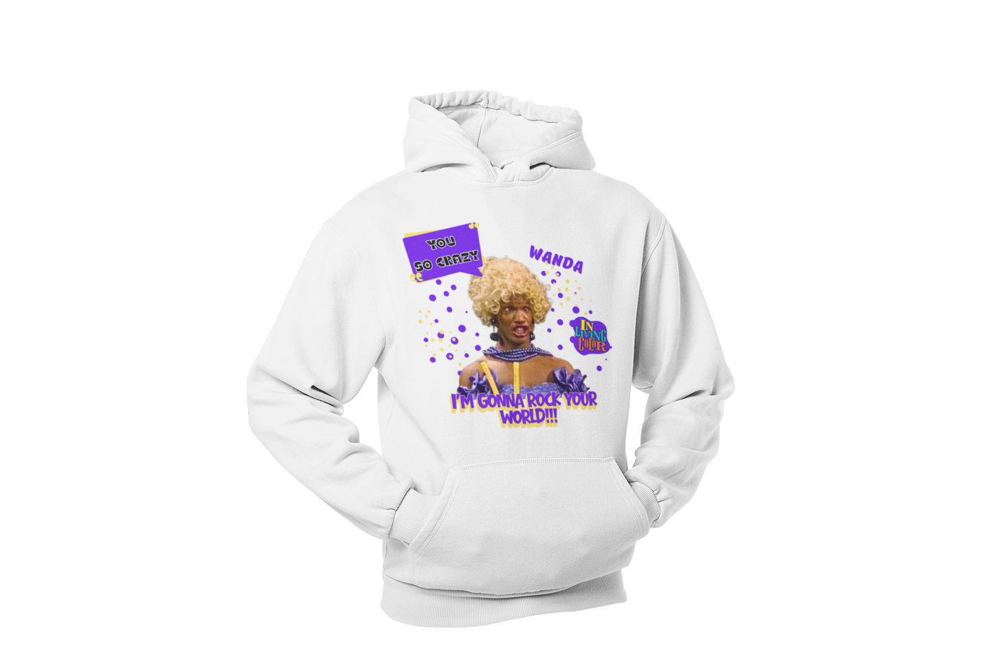 "UGLY WANDA,  I'M GONNA ROCK YOUR WORLD!!!" GRAPHIC HOODIE