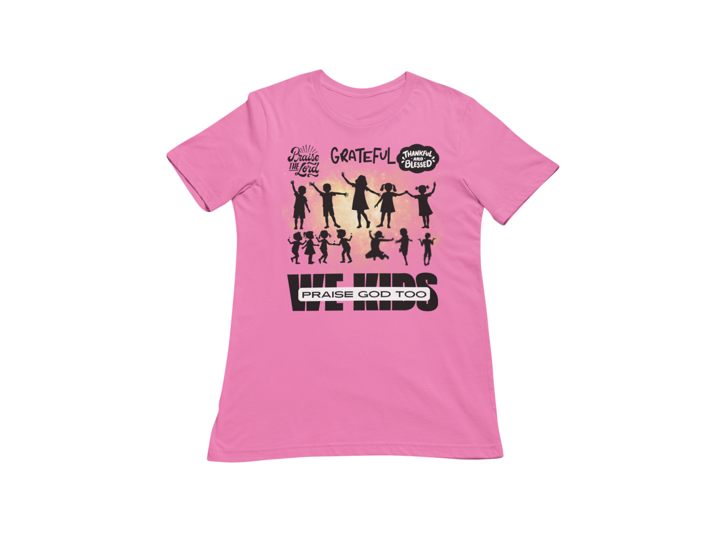 "WE KIDS PRAISE GOD TOO" CUSTOM GRAPHIC DESIGN (BLACK PRINT)