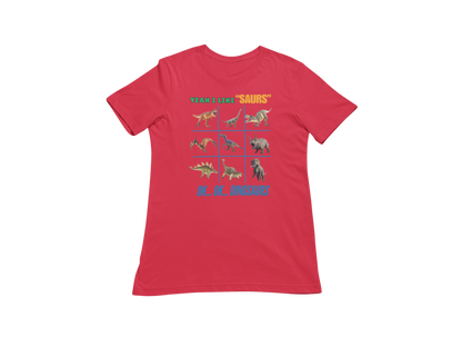 "YEAH I LIKE SAURS..... OK...OK...DINOSAURS" SIGNATURE CUSTOM DESIGN