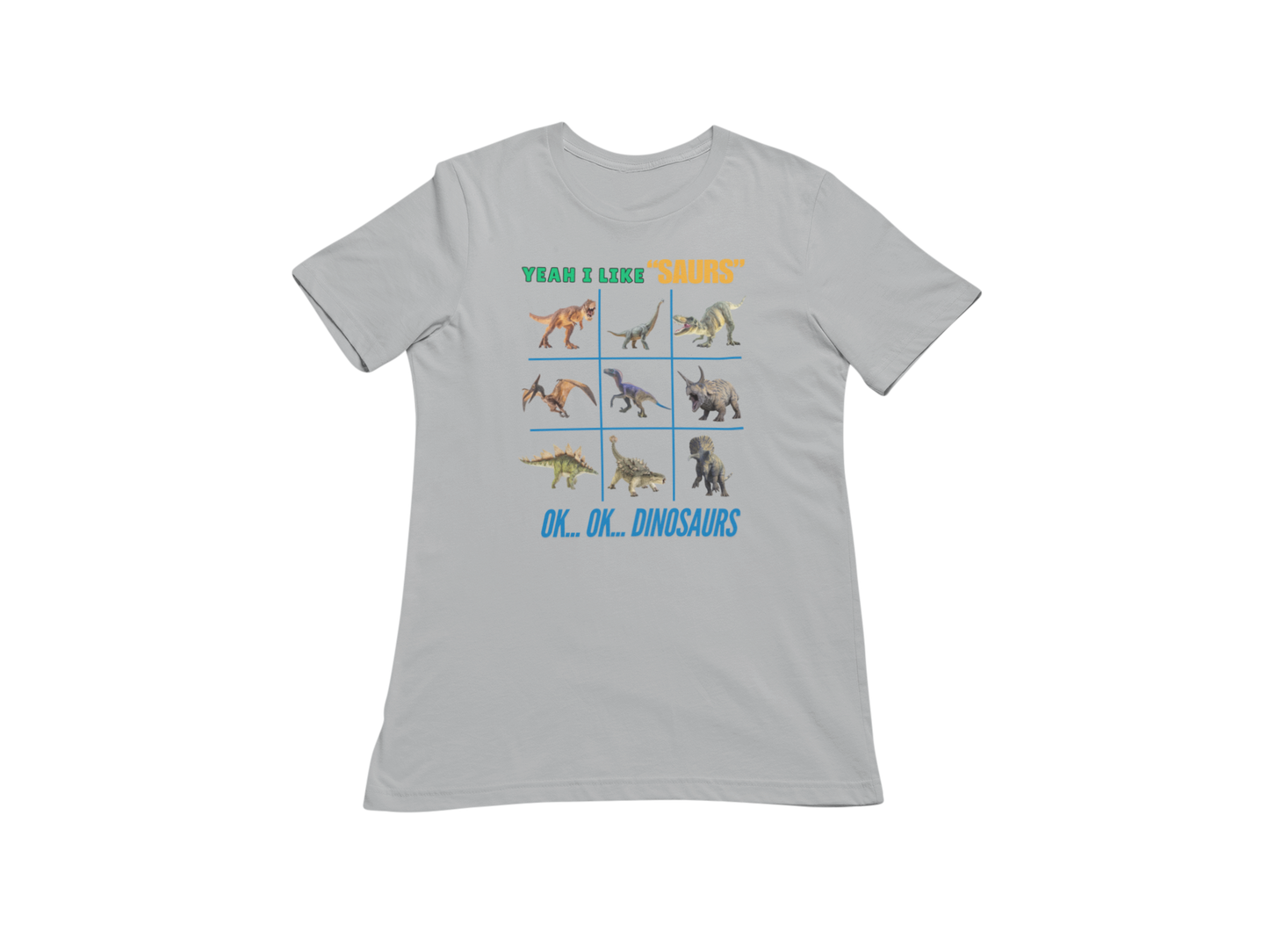 "YEAH I LIKE SAURS..... OK...OK...DINOSAURS" SIGNATURE CUSTOM DESIGN